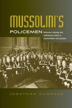 portada mussolini's policemen: behaviour, ideology and institutional culture in representation and practice (en Inglés)