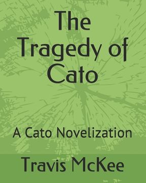portada The Tragedy of Cato: A Cato Novelization (in English)