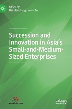 portada Succession and Innovation in Asia's Small-And-Medium-Sized Enterprises (en Inglés)