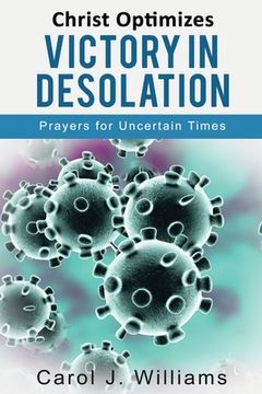 portada Christ Optimizes Victory In Desolation: Prayers for Uncertain Times (en Inglés)