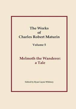 portada Works of Charles Robert Maturin, Vol. 5: Melmoth the Wanderer