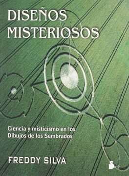 portada Diseños Misteriosos: Ciencias y Misticismo en los Dibujos de los Sembrados (2008)