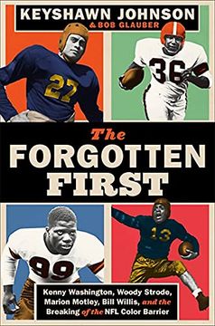 portada The Forgotten First: Kenny Washington, Woody Strode, Marion Motley, Bill Willis, and the Breaking of the nfl Color Barrier (en Inglés)