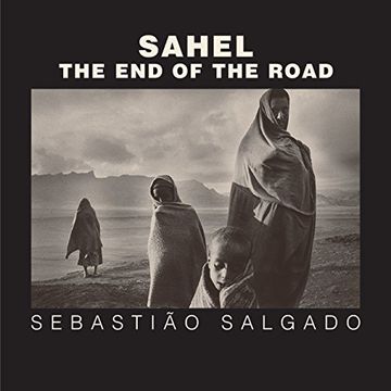 portada Sahel: The end of the Road (Series in Contemporary Photography) 