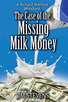 portada The Case of the Missing Milk Money (en Inglés)