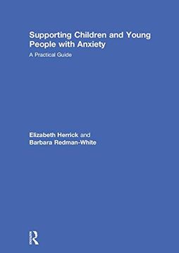 portada Supporting Children and Young People With Anxiety: A Practical Guide (en Inglés)