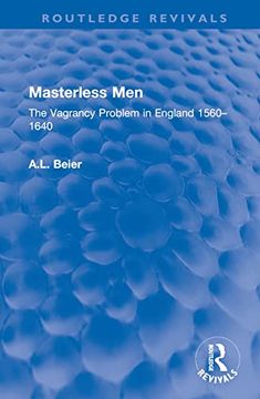 portada Masterless Men: The Vagrancy Problem in England 1560–1640 (Routledge Revivals) (en Inglés)