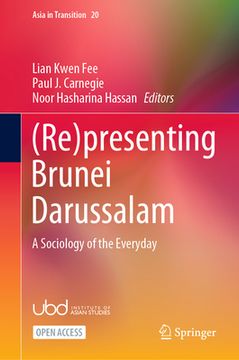 portada (Re)Presenting Brunei Darussalam: A Sociology of the Everyday