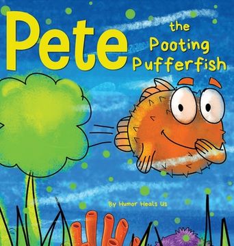 portada Pete the Pooting Pufferfish: A Funny Story About a Fish who Toots (Farts) (11) (Farting Adventures) (en Inglés)