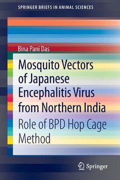 portada mosquito vectors of japanese encephalitis virus from northern india: role of bpd hop cage method (en Inglés)