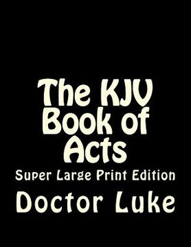 portada The KJV Book of Acts: Super Large Print Edition (en Inglés)