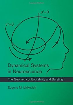 portada Dynamical Systems in Neuroscience: The Geometry of Excitability and Bursting (Computational Neuroscience) by Izhikevich, Eugene m. (2010) Paperback (Computational Neuroscience Series) (in English)