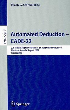 portada automated deduction - cade-22: 22nd international conference on automated deduction montreal, canada, august 2-7, 2009 proceedings (en Inglés)