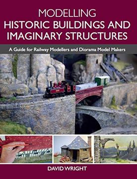 portada Modelling Historic Buildings and Imaginary Structures: A Guide for Railway Modellers and Diorama Model Makers (en Inglés)