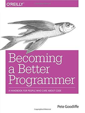 portada Becoming a Better Programmer: A Handbook for People who Care About Code 