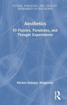 portada Aesthetics: 50 Puzzles, Paradoxes, and Thought Experiments (Puzzles, Paradoxes, and Thought Experiments in Philosophy) 