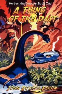 portada a thing of the past: herbert the dinosaur, book one