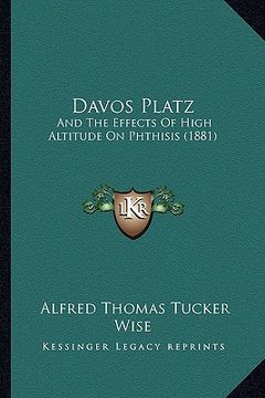 portada davos platz: and the effects of high altitude on phthisis (1881) (en Inglés)