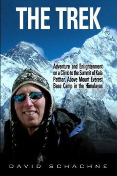 portada The Trek: Adventure and Enlightenment on a Climb to the Summit of Kala Patthar, Above Mount Everest Base Camp in the Himalayas (en Inglés)