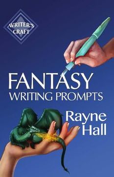 portada Fantasy Writing Prompts: 77 Powerful Ideas To Inspire Your Fiction (en Inglés)