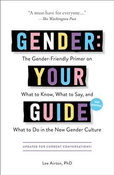 portada Gender: Your Guide, 2nd Edition: The Gender-Friendly Primer on What to Know, What to Say, and What to Do in the New Gender Culture (en Inglés)