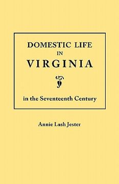 portada domestic life in virginia in the seventeenth century (en Inglés)