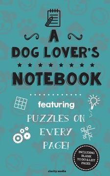 portada A Dog Lover's Notebook: Featuring 100 puzzles (en Inglés)