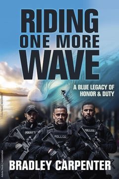 portada Riding One More Wave: A Blue Legacy of Honor and Duty (en Inglés)