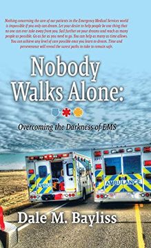 portada Nobody Walks Alone: Overcoming the Darkness of ems (Bayliss Dale m. ) (en Inglés)