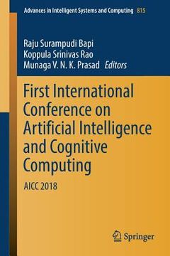 portada First International Conference on Artificial Intelligence and Cognitive Computing: Aicc 2018