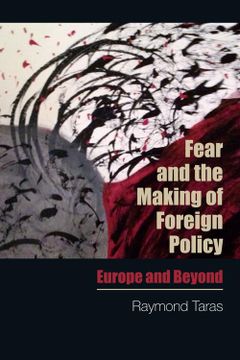 portada Fear and the Making of Foreign Policy: Europe and Beyond