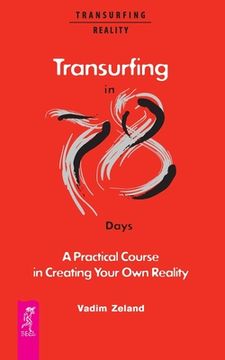 portada Transurfing in 78 Days — a Practical Course in Creating Your own Reality (en Inglés)