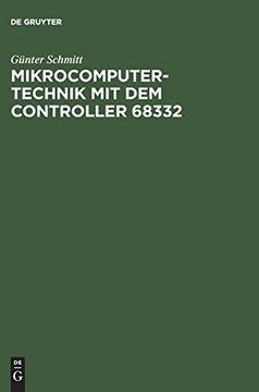 portada Mikrocomputertechnik mit dem Controller 68332: Schaltungstechnik - Maschinenorientierte Programmierung - Anwendungen (en Alemán)