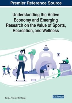 portada Understanding the Active Economy and Emerging Research on the Value of Sports, Recreation, and Wellness