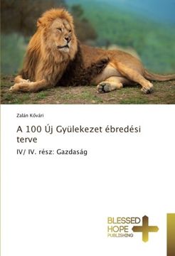 portada A 100 Új Gyülekezet ébredési terve: IV/ IV. rész: Gazdaság (Hungarian Edition)