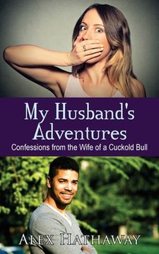 portada My Husband's Adventures: Confessions from the Wife of a Cuckold Bull (en Inglés)