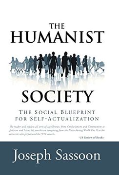 portada The Humanist Society: The Social Blueprint for Self-Actualization (en Inglés)