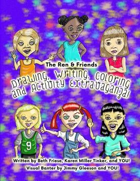 portada The Ren & Friends Drawing, Writing, Coloring, and Activity Extravaganza! (en Inglés)