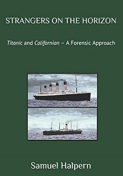 portada Strangers on the Horizon: Titanic and Californian – a Forensic Approach (en Inglés)
