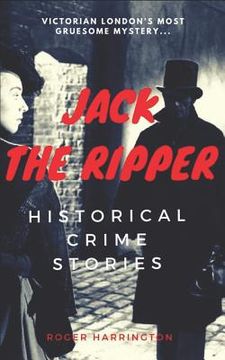 portada Jack the Ripper: Historical Crime Stories (en Inglés)
