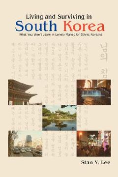 portada living and surviving in south korea: what you won't learn in lonely planet for ethnic koreans