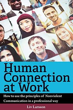portada Human Connection at Work; How to use the Principles of Nonviolent Communication in a Professional way (en Inglés)