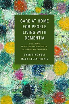portada Care at Home for People Living With Dementia: Delaying Institutionalization, Sustaining Families (en Inglés)