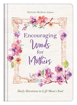 portada Encouraging Words for Mothers: Daily Devotions to Lift Mom'S Soul (in English)