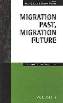 portada Migration Past, Migration Future: Germany and the United States (Migration & Refugees, 1)