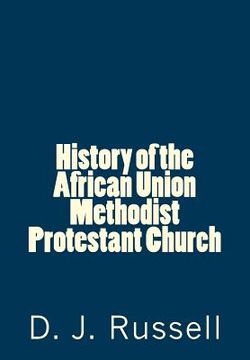 portada History of the African Union Methodist Protestant Church (in English)
