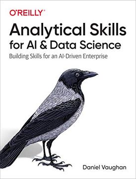 portada Analytical Skills for ai and Data Science: Building Skills for an Ai-Driven Enterprise (en Inglés)