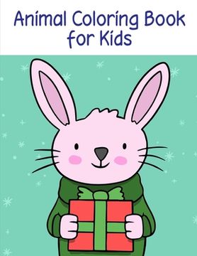 portada Animal Coloring Book for Kids: The Coloring Pages for Easy and Funny Learning for Toddlers and Preschool Kids (en Inglés)