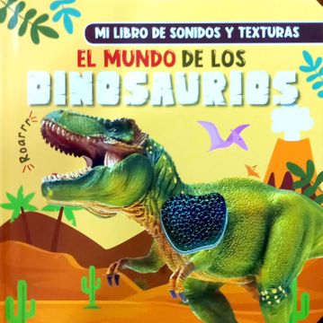 portada Mi libro de sonidos y texturas - El mundo de los dinosaurios