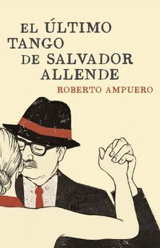 portada El último Tango De Salvador Allende (spanish Edition)